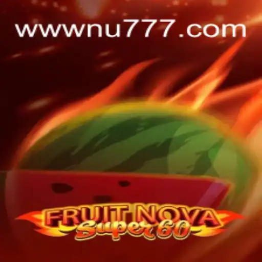 Descubra o Mundo de FruitNovaSuper60: Um Jogo Empolgante Disponível em NU777.COM